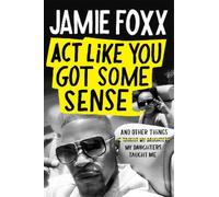 Jamie Foxx Act Like You Got Some Sense (Copertina rigida)