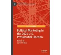 Jamie Gillies Political Marketing in the 2024 U.S. Presidenti (Copertina rigida)