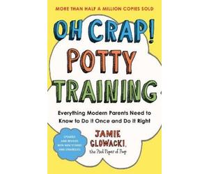 Jamie Glowacki Oh Crap Potty Training (Tascabile) Oh Crap Parenting