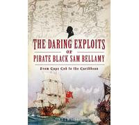 Jamie Goodall Daring Exploits of Pirate Black Sam Bellamy (Copertina rigida)