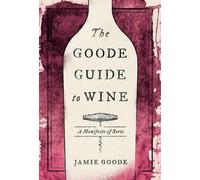 Jamie Goode The Goode Guide to Wine (Copertina rigida)