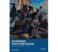 Jamie Gordon Outremer: Faith and Blood (Tascabile) Osprey Wargames