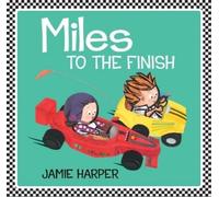 Jamie Harper Miles to the Finish (Copertina rigida)