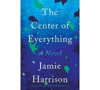 Jamie Harrison The Center of Everything (Copertina rigida)