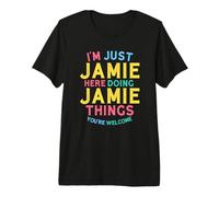 Jamie Here Doing Jamie Things Nome Divertente Jamie Maglietta Premium