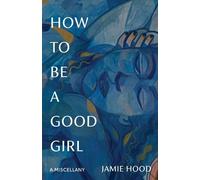 Jamie Hood How to Be a Good Girl (Tascabile)