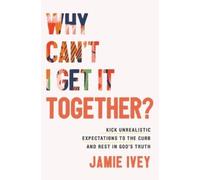 Jamie Ivey Ivey, Jamie Why Can't I Get It Together? (Tascabile)