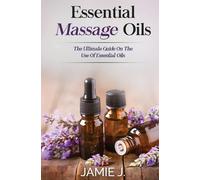 Jamie J J., Jamie Jamie J Essential Massage Oils (Tascabile)