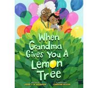 Jamie L.B. Deenihan When Grandma Gives You a Lemon Tree (Copertina rigida)