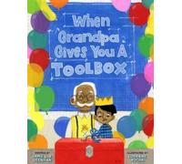 Jamie L.B. Deenihan When Grandpa Gives You a Toolbox (Copertina rigida)