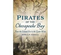 Jamie L H Goodall Pirates of the Chesapeake Bay (Copertina rigida)