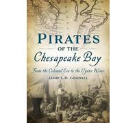 Jamie L H Goodall Pirates of the Chesapeake Bay (Tascabile)