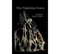 Jamie L Smith The Flightless Years (Tascabile)
