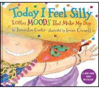 Today I Feel Silly & Other Moods That Make My Day: A Picture Book about Feelings and Emotions, for Kids (Ages 4-8)