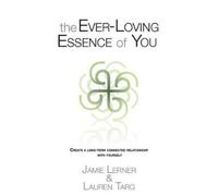 Jamie Lerner Lauren Targ The Ever-Loving Essence of You (Tascabile)
