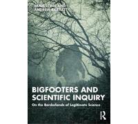 Jamie Lewis Andrew Bartlett Bigfooters and Scientific Inquiry (Tascabile)