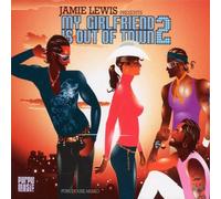 Jamie Lewis Presents - My Girlfriend Is Out