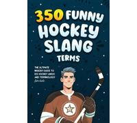 Jamie Lindberg 350 Funny Hockey Slang Terms (Tascabile)