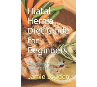 Jamie Louden Hiatal Hernia Diet Guide for Beginners (Tascabile)