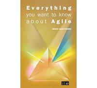 Jamie Lynn Cooke Everything you want to know about Agile (Tascabile)