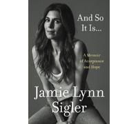 And So It Is...: A Memoir of Acceptance and Hope