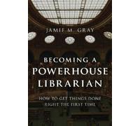 Jamie M. Gray Becoming a Powerhouse Librarian (Copertina rigida)