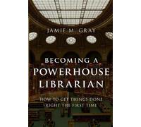 Jamie M. Gray Becoming a Powerhouse Librarian (Tascabile)