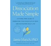 Jamie Marich Dissociation Made Simple (Tascabile)