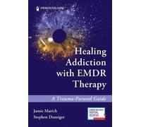 Jamie Marich Stephen Dansiger Healing Addiction with EMDR Therapy (Tascabile)
