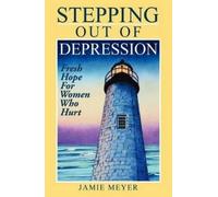 Jamie Meyer Stepping Out of Depression (Tascabile)