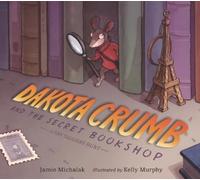 Jamie Michalak Dakota Crumb and the Secret Bookshop: A Tiny T (Copertina rigida)