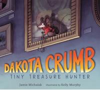 Jamie Michalak Dakota Crumb: Tiny Treasure Hunter (Copertina rigida)