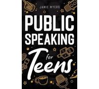 Jamie Myers Public Speaking for Teens (Tascabile)