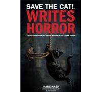 Jamie Nash Blake Snyder Save the Cat(r) Writes Horror (Tascabile)