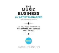 Jamie New Johns The Music Business For Artist Managers & Self-Manage (Tascabile)