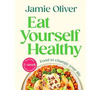 Jamie Oliver 2025: Jamie’s Ultimate Cookbook for Everyday Healthy Eating - With a 2-Week Health Kickstart Plan