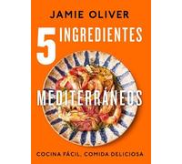 Jamie Oliver 5 ingredientes mediterráneos: Cocina fácil, comi (Copertina rigida)