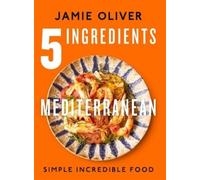 Jamie Oliver 5 Ingredients Mediterranean (Copertina rigida)