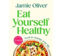 Jamie Oliver Eat Yourself Healthy (Copertina rigida) (PRESALE 11/09/2025)
