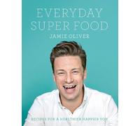 Jamie Oliver Everyday Super Food (Copertina rigida)