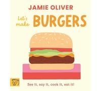 Jamie Oliver Jamie Oliver: Let's Make Burgers (Libro di cartone)