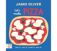 Jamie Oliver Jamie Oliver: Let's Make Pizza (Libro di cartone)
