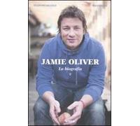 Jamie Oliver. La biografia