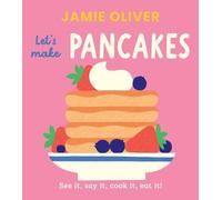 Jamie Oliver Let's Make Pancakes (Libro di cartone) Jamie's Little Food Library