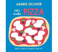 Jamie Oliver Let's Make Pizza (Libro di cartone) Jamie's Little Food Library