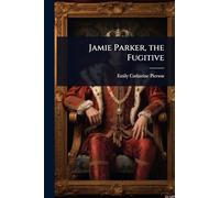 Jamie Parker, the Fugitive
