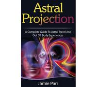 Jamie Parr Astral Projection (Copertina rigida)