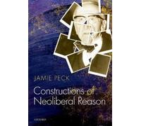 Jamie Peck Constructions of Neoliberal Reason (Tascabile)