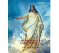 Jamie Perry Zagarella Some Words from the Windows of Heaven (Tascabile)