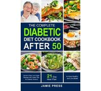 Jamie Press The Complete Diabetic Cookbook After 50 (Tascabile)